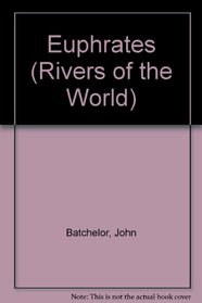 Euphrates (Rivers of the World)