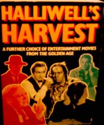 Halliwell's harvest: A further choice of entertainment movies from the golden age