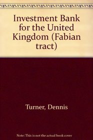 Investment Bank for the United Kingdom (Fabian tract)