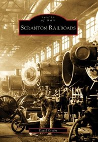Scranton Railroads (Images of Rail)