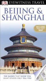 DK Eyewitness Travel Guide: Beijing and Shanghai