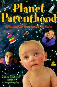 Planet Parenthood: Adapting to Your New Life Form