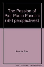 Passion of Pier Paolo Pasolini (BFI perspectives)