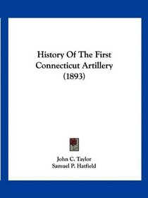 History Of The First Connecticut Artillery (1893)