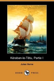 Keraban-le-Tetu, Partie I (Dodo Press) (French Edition)