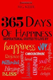 365 Days of Happiness: Inspirational Quotes to Live by (Volume 9)
