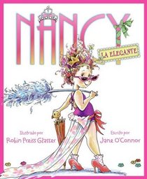 Fancy Nancy (Spanish edition): Nancy la Elegante