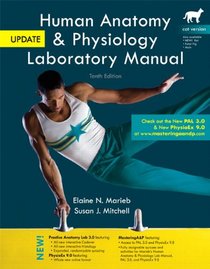 Human Anatomy & Physiology Laboratory Manual with MasteringA&P, Cat Version, Update (10th Edition)