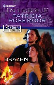 Brazen (McKenna Legacy, Bk 12) (Harlequin Intrigue, No 1261)