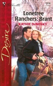 Lonetree Ranchers : Brant (Lonetree Ranchers, Bk 1) (Silhouette Desire, No 1528)