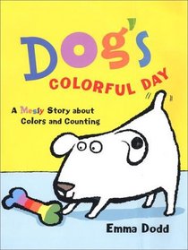 Dog's Colorful Day:A Messy Story About Colors and Counting