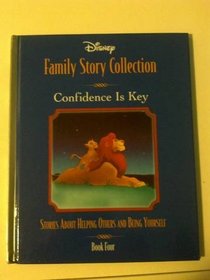 Confidence Is Key: Stories About Helping Others and Being Yourself (Disney Family Story Collection, 4)