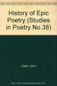 History of Epic Poetry: Post-Virgilian (Studies in Poetry No 38)