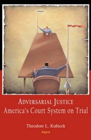 Adversarial Justice: America's Court System on Trial (HC)