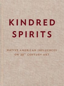 Kindred Spirits: Native American Influences on 20th Century Art