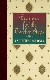 Prayers for the Twelve Steps-A Spiritual Journey
