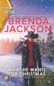 What He Wants for Christmas (Westmoreland Legacy: Outlaws, Bk 3) (Harlequin Desire, No 2839)