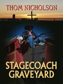 Stagecoach Graveyard (Wheeler Large Print Western)