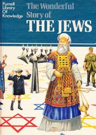 Wonderful Story of the Jews (Purnell library of knowledge)