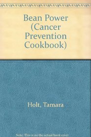 Bean Power (Cancer Prevention Cookbook)