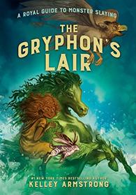 The Gryphon's Lair (A Royal Guide to Monster Slaying)