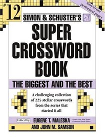 Simon and Schuster Super Crossword Puzzle Book #12 : The Biggest and the Best