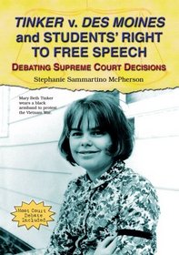 Tinker V. Des Moines and Students' Right to Free Speech: Debating Supreme Court Decisions