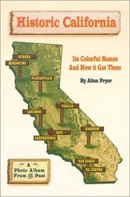 Historic California: Its Colorful Names and How It Got Them