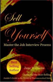 Sell Yourself! : Master the Job Interview Process