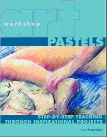 Art Workshop: Pastels (Art Workshop)