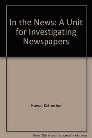 In the News: A Unit for Investigating Newspapers