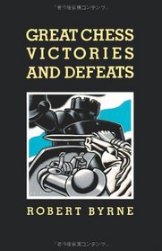 Great Chess Victories and Defeats