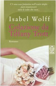 Colazione da Tiffany Trott (The Trials of Tiffany Trott) (Italian Edition)