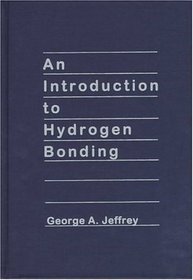 An Introduction to Hydrogen Bonding (Topics in Physical Chemistry (Oxford Univ Pr))