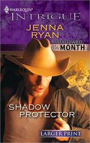 Shadow Protector (Bodyguard of the Month) (Harlequin Intrigue, No 1227) (Larger Print)