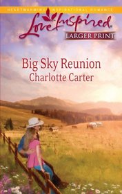 Big Sky Reunion (Big Sky, Bk 1) (Love Inspired, No 634) (Larger Print)