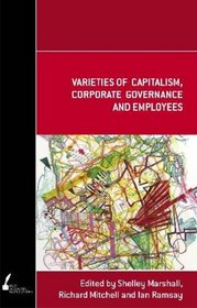 Varieties of Capitalism, Corporate Governance and Employees (Academic Monographs)