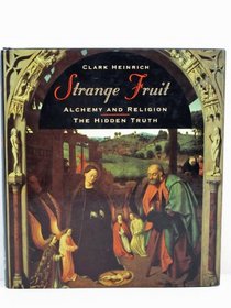 Strange Fruit: Alchemy, Religion and Magical Foods: A Speculative History