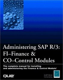 Administering Sap R/3: The Fi-Financial Accounting and Co-Controlling Modules