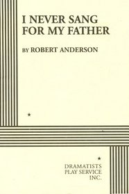 I Never Sang For My Father.
