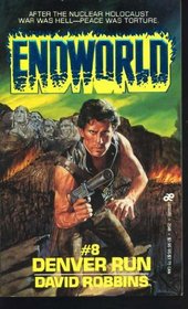 Denver Run (Endworld, No 8)