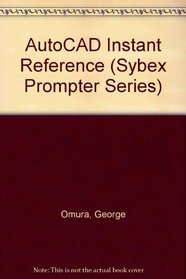 Autocad Instant Reference (Sybex Prompter Series)