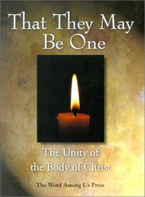 That They May Be One: The Unity of the Body of Christ