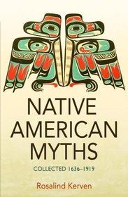 NATIVE AMERICAN MYTHS: Collected 1636 - 1919