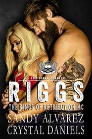 Riggs (The Kings of Retribution MC, Louisiana Chapter)