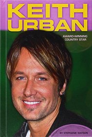 Keith Urban:: Award-Winning Country Star (Contemporary Lives Set 4)