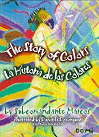 The Story of Colors / La Historia De Los Colores: A Folktale from the Jungles of Chiapas