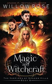 Magic and Witchcraft (The Vampires of Shadow Hills)
