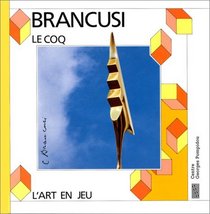 Constantin Brancusi : Le Coq