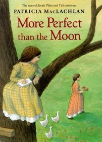 More Perfect than the Moon (Sarah, Plain and Tall)